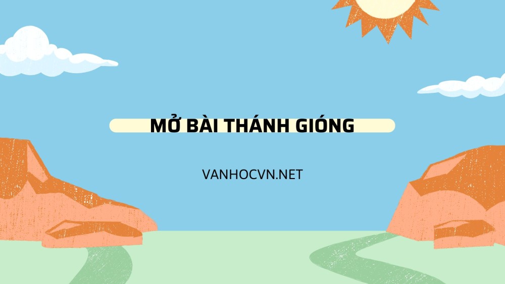 Tổng hợp mở bài Thánh Gióng có chọn lọc siêu hay